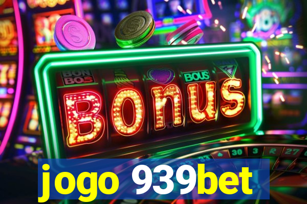 jogo 939bet